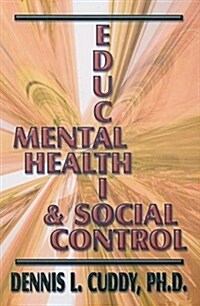 Mental Health, Education, and Social Control (Paperback)