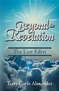 Beyond Revelation: The Last Eden (Paperback)