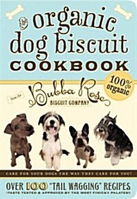 The Organic Dog Biscuit Cookbook (Hardcover)