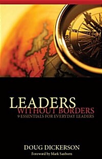 Leaders Without Borders: 9 Essentials for Everyday Leaders (Paperback)