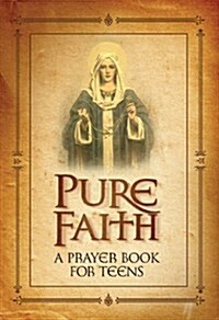 Pure Faith: A Prayer Book for Teens (Hardcover)