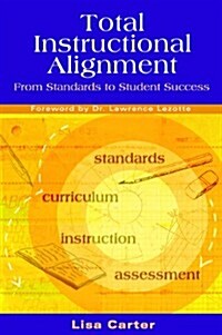 Total Instructional Alignment: From Standards to Student Success (Paperback)