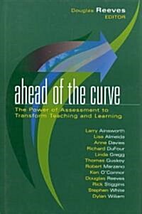 Ahead of the Curve: The Power of Assessment to Transform Teaching and Learning (Hardcover)