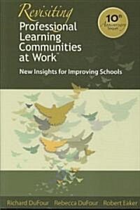 Revisiting Professional Learning Communities at Worktm: New Insights for Improving Schools (Paperback, 10, Anniversary)