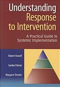 Understanding Response to Intervention: A Practical Guide to Systemic Implementation (Paperback)