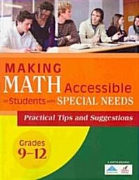Making Math Accessible to Students with Special Needs: Practical Tips and Suggestions, Grades 9-12 (Paperback)