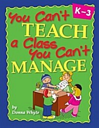 You Cant Teach a Class You Cant Manage (Paperback)