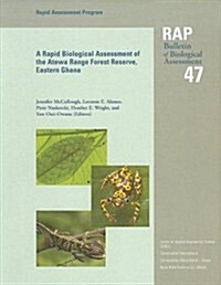 A Rapid Biological Assessment of the Atewa Range Forest Reserve, Eastern Ghana (Paperback)