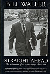 Straight Ahead: The Memoirs of a Mississippi Governor (Hardcover)