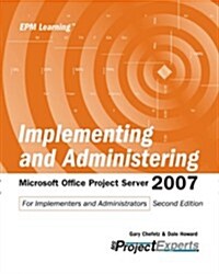Implementing and Administering Microsoft Office Project Server 2007 (Paperback, 2)