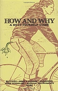 How and Why: A Do-It-Yourself Guide to Sustainable Living (Paperback)