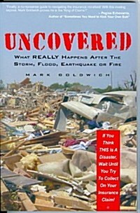 Uncovered: What Really Happens After the Storm, Flood, Earthquake or Fire (Paperback)