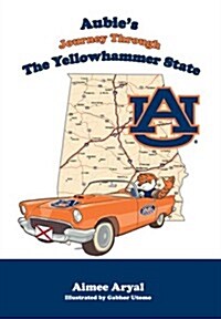 Aubies Journey Through the Yellowhammer State (Hardcover)