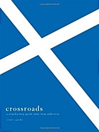 Crossroads: A Step-By-Step Guide Away from Addiction Study Guide (Paperback, Study Guide)