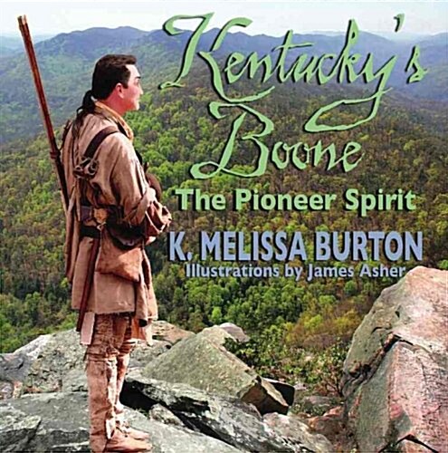 Kentuckys Boone: The Pioneer Spirit (Paperback)