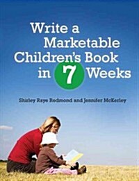 Write a Marketable Childrens Book in 7 Weeks (Paperback)