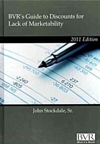 BVRs Guide to Discounts for Lack of Marketability - 2011 Edition (Hardcover)