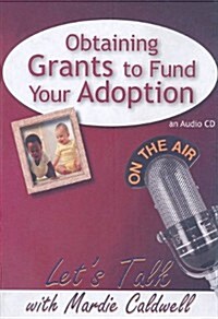 Obtaining Grants to Fund Your Adoption (Audio CD)