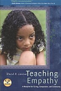 Teaching Empathy: A Blueprint for Caring, Compassion, and Community [With CDROM] (Paperback)