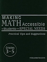 Making Math Accessible to Students with Special Needs, Grades 3-5: Practical Tips and Suggestions (Hardcover)