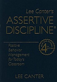 Assertive Discipline: Positive Behavior Management for Todays Classroom (Library Binding, 4, Revised)
