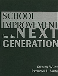 School Improvement for the Next Generation (Library Binding)