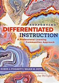 Supporting Differentiated Instruction: A Professional Learning Communities Approach (Paperback)
