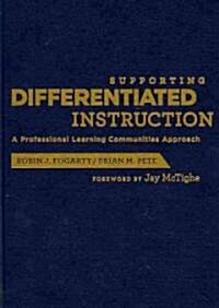 Supporting Differentiated Instruction: A Professional Learning Communities Approach (Hardcover)