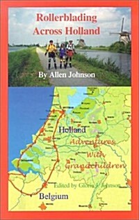 Rollerblading Through Holland: Adventures with Grandchildren (Hardcover)