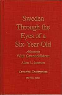 Sweden Through the Eyes of a Six-Year-Old: Adventures with Grandchildren (Hardcover)