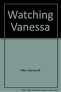 Watching Vanessa (Hardcover)