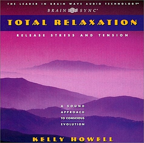 Total Relaxation: Release Stress and Tension (Audio CD, Revised)