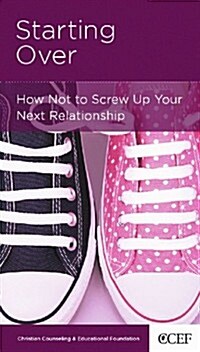 Starting Over: How Not to Screw Up Your Next Relationship (Paperback)