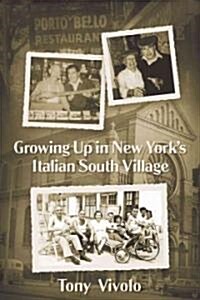 Growing Up in New Yorks Italian South Village (Paperback)