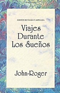 Viajes Durante los Suenos = Trips During Dreams = Trips During Dreams (Paperback, 2, Revised, Expand)