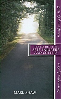 Hope & Help for Self-Injurers and Cutters (Paperback)