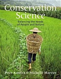 Conservation Science: Balancing the Needs of People and Nature (Hardcover, First Edition)