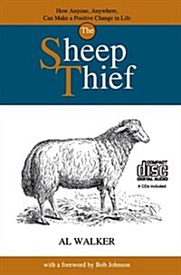 The Sheep Thief: How Anyone, Anywhere, Can Make a Positive Change in Life (Audio CD)