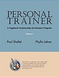 Personal Trainer: A Keyboard Musicianship Enrichment Program, Volume 1 (Paperback)