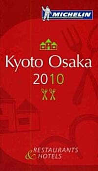 Michelin Guide 2010 Kyoto Osaka (Paperback, 1st)