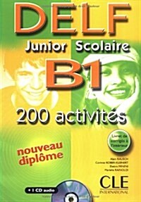 Delf Junior Scolaire B1: 200 Activites [With CD (Audio) and Booklet] (Paperback)