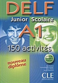 DELF Junior Scolaire A1: 150 Activites (Paperback)