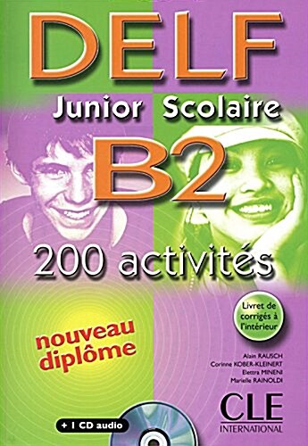 Delf Junior Scolaire B2: 200 Activites [With CD (Audio) and Booklet] (Paperback)