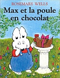 Max Et La Poule En Chocolat = Maxs Chocolate Chicken (Paperback)