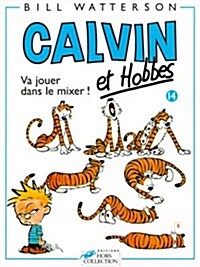 Va Jouer Dans Le Mixer = Calvin and Hobbes (Paperback)