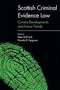 Scottish Criminal Evidence Law : Current Developments and Future Trends (Hardcover)