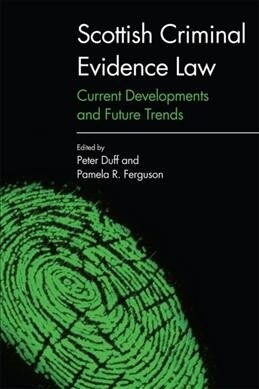 Scottish Criminal Evidence Law : Current Developments and Future Trends (Paperback)