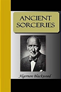 Ancient Sorceries (Paperback)