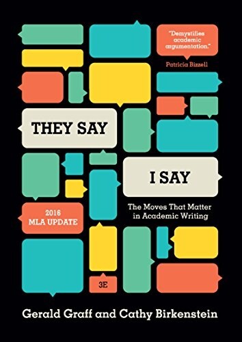They Say / I Say: The Moves That Matter in Academic Writing, with 2016 MLA Update (Paperback, 3)