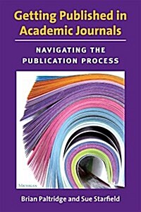 Getting Published in Academic Journals: Navigating the Publication Process (Paperback)